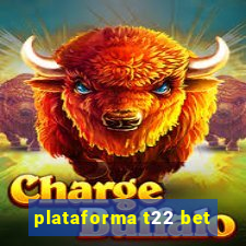 plataforma t22 bet